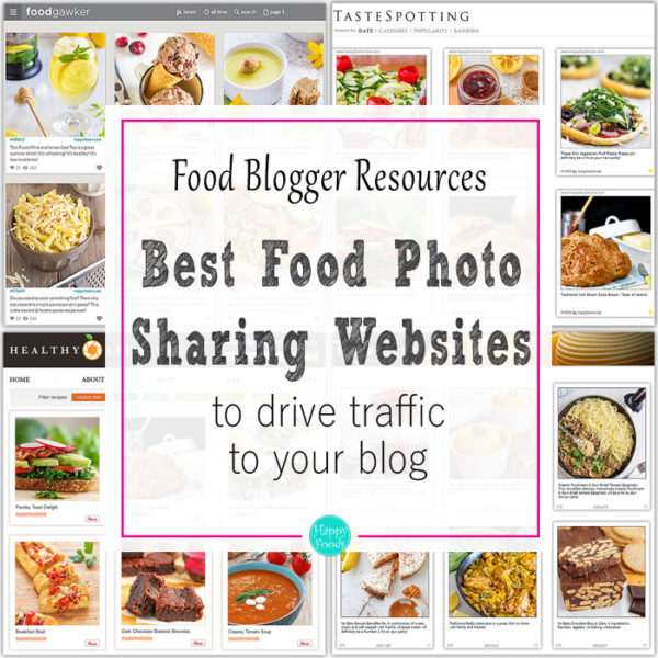 Best food photo sharing websites to drive traffic to your blog. Food blogger resources. Tips and tricks to get more visitors | happyfoodstube.com