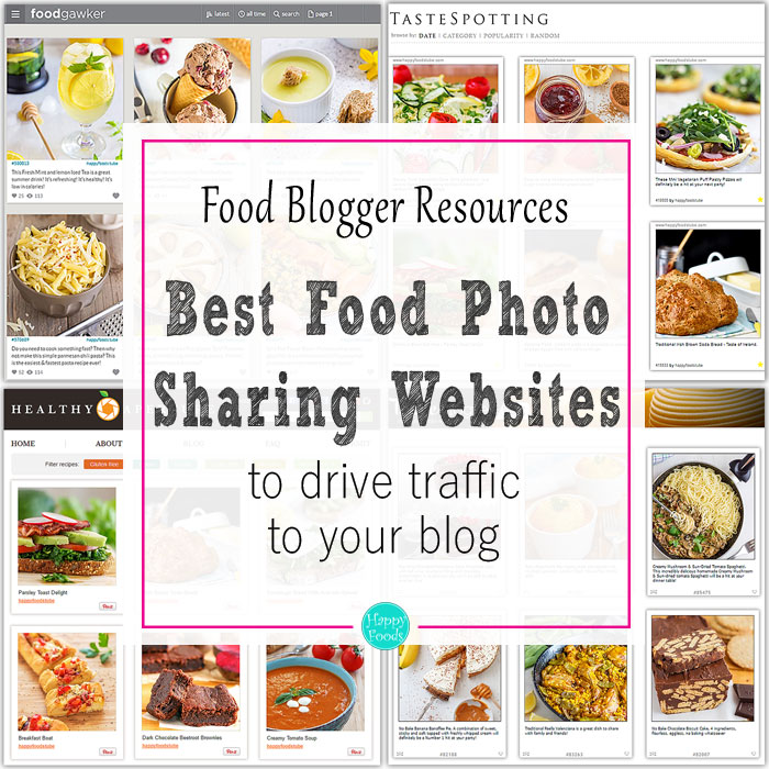 Best food photo sharing websites to drive traffic to your blog. Food blogger resources. Tips and tricks to get more visitors | happyfoodstube.com
