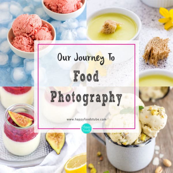 Our journey to Food Photography | happyfoodstube.com