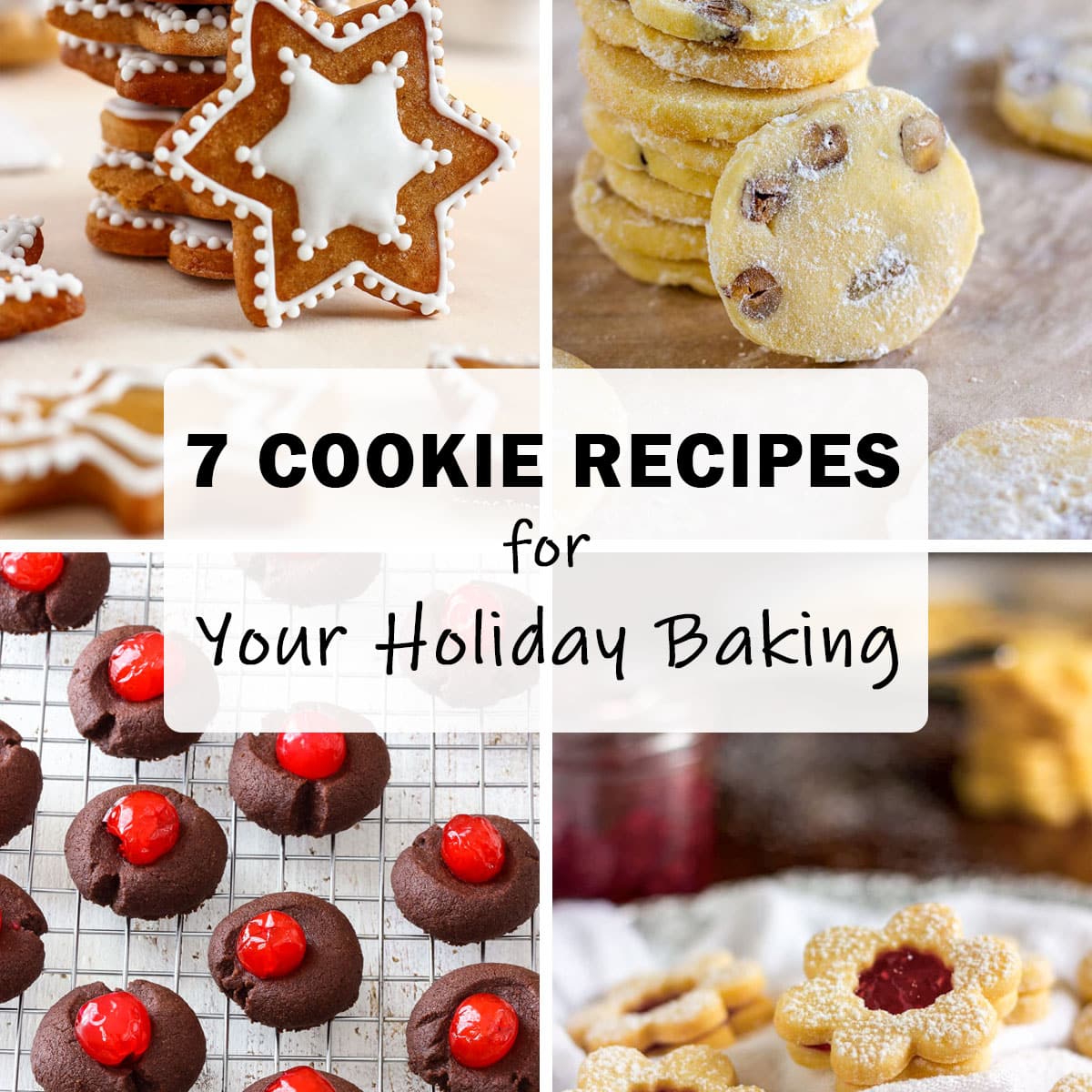 A collage of holiday cookies with the text "7 cookie recipes for Your Holiday baking".