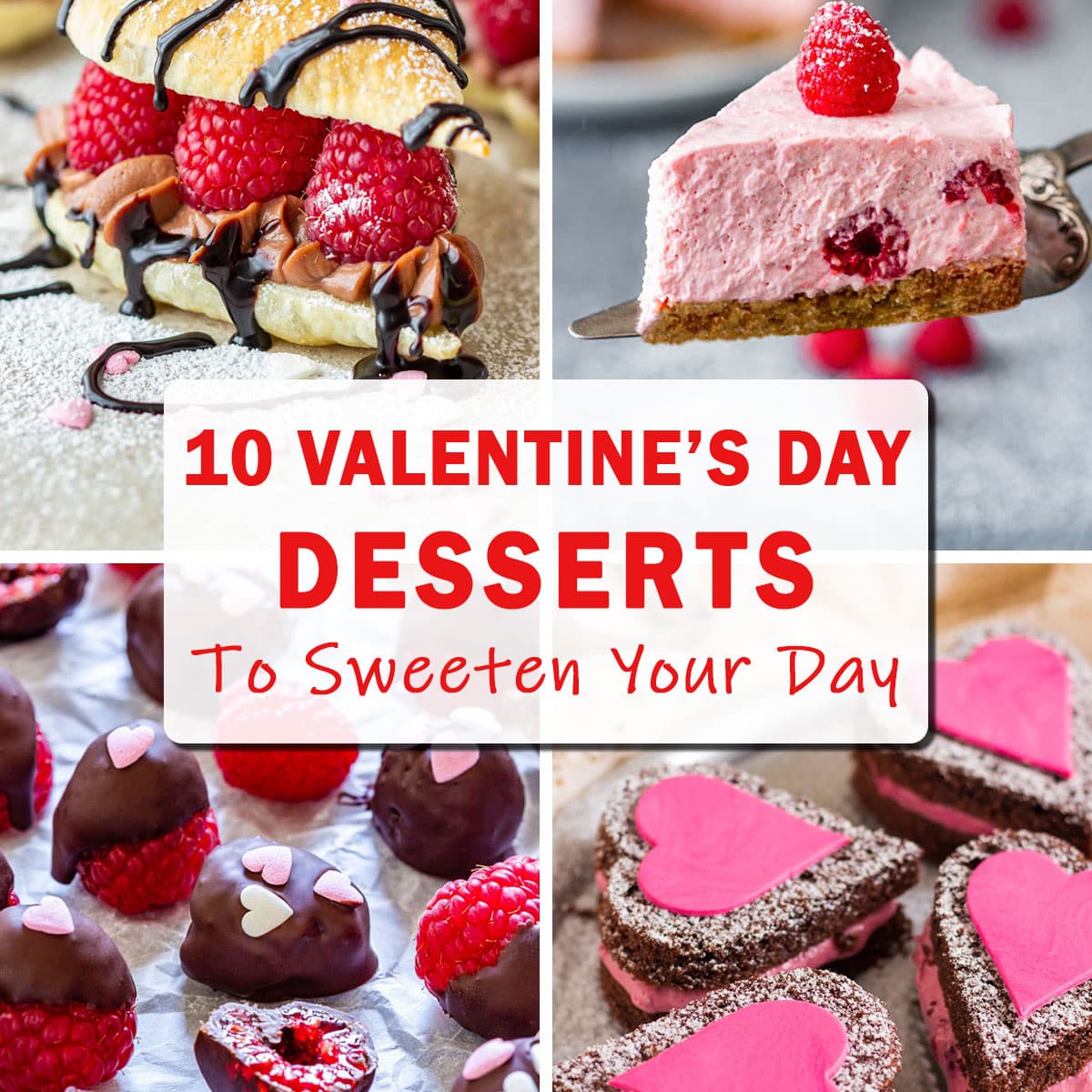 Various Valentine's Day desserts with the text "10 Valentine's Day Desserts to Sweeten Your Day".
