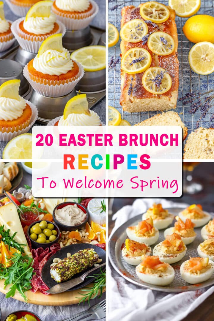 Colorful Easter brunch recipe collage with lemon cupcakes, lavender lemon loaf, spring charcuterie board, and smoked salmon deviled eggs, with text overlay “20 Easter Brunch Recipes To Welcome Spring”.