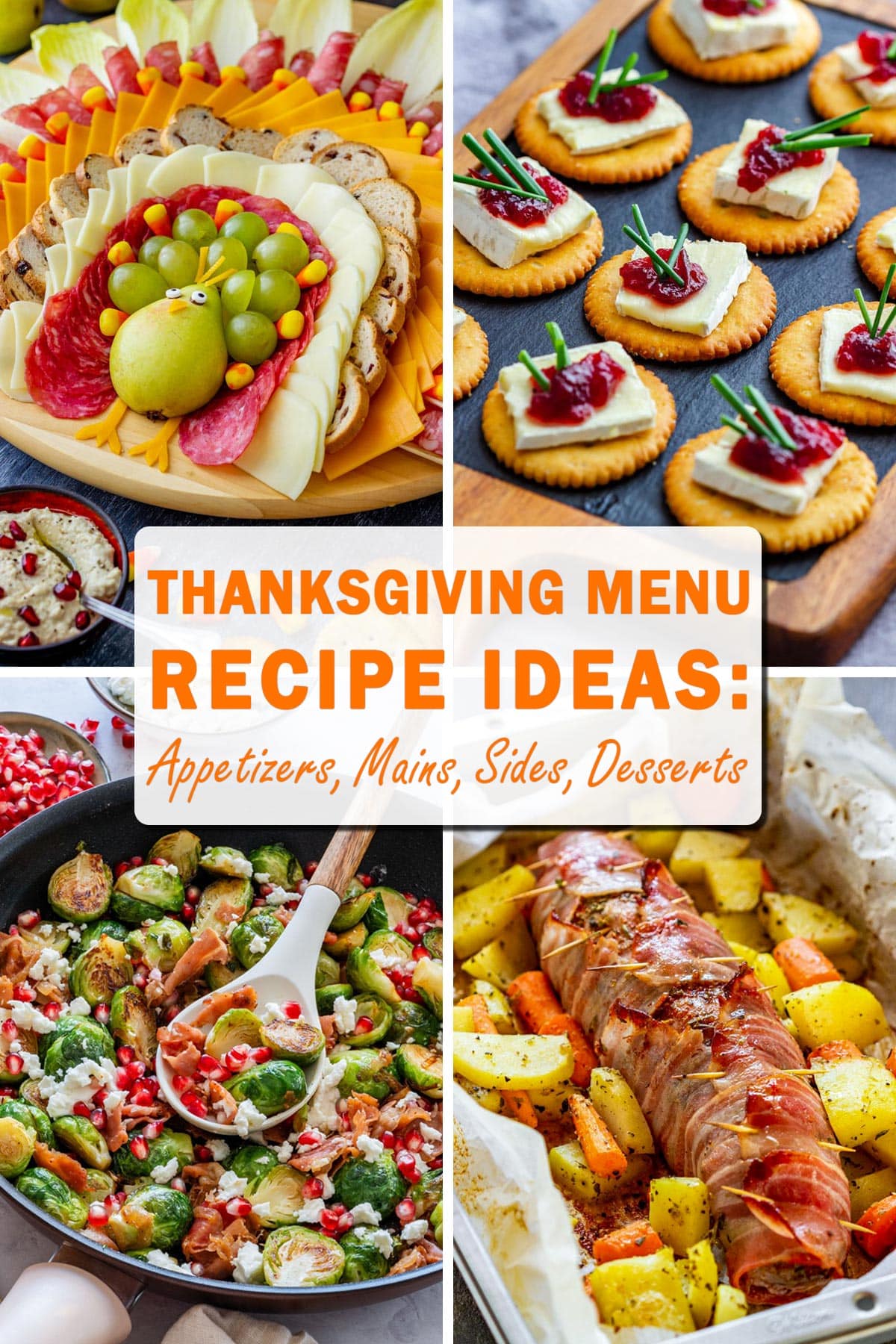 Thanksgiving menu recipe collage with a turkey cheese board, cranberry Brie bites, Brussels sprouts skillet and bacon wrapped pork tenderloin with vegetables.